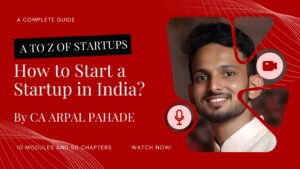 How to Start a Startup in India By CA Arpal Pahade